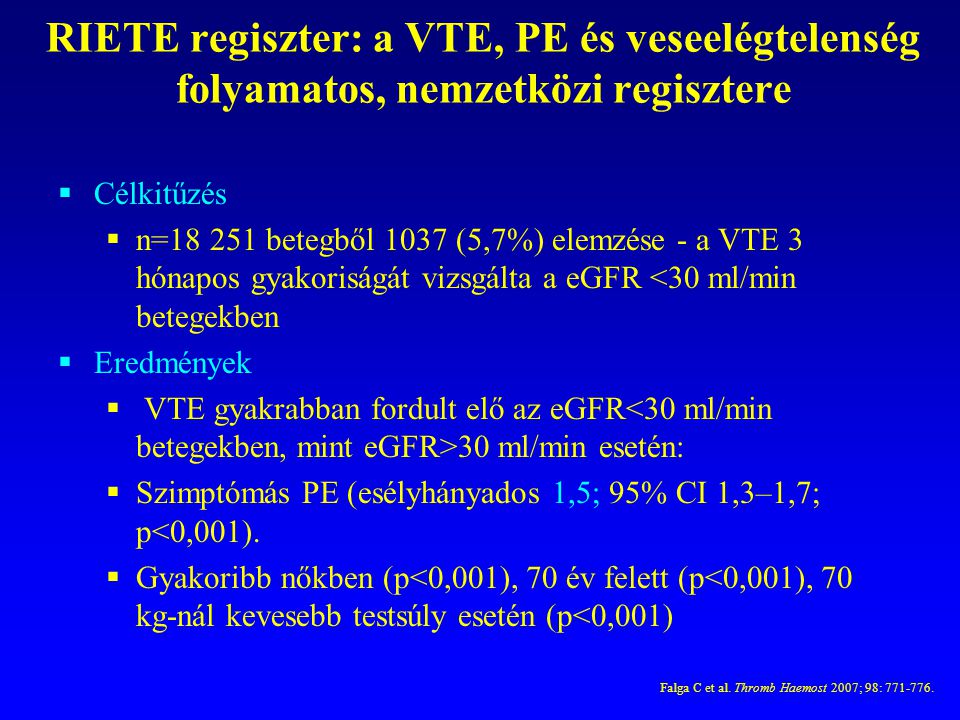 RIETE regiszter: a VTE, PE és veseelégtelenség folyamatos, nemzetközi regisztere