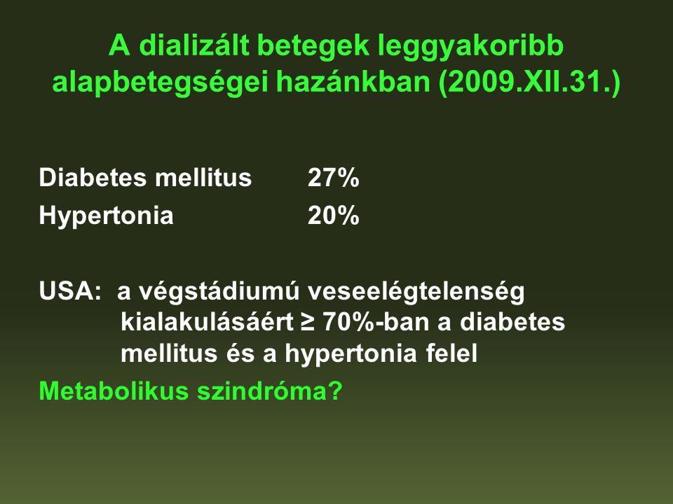 A dializált betegek leggyakoribb alapbetegségei hazánkban (2009. XII