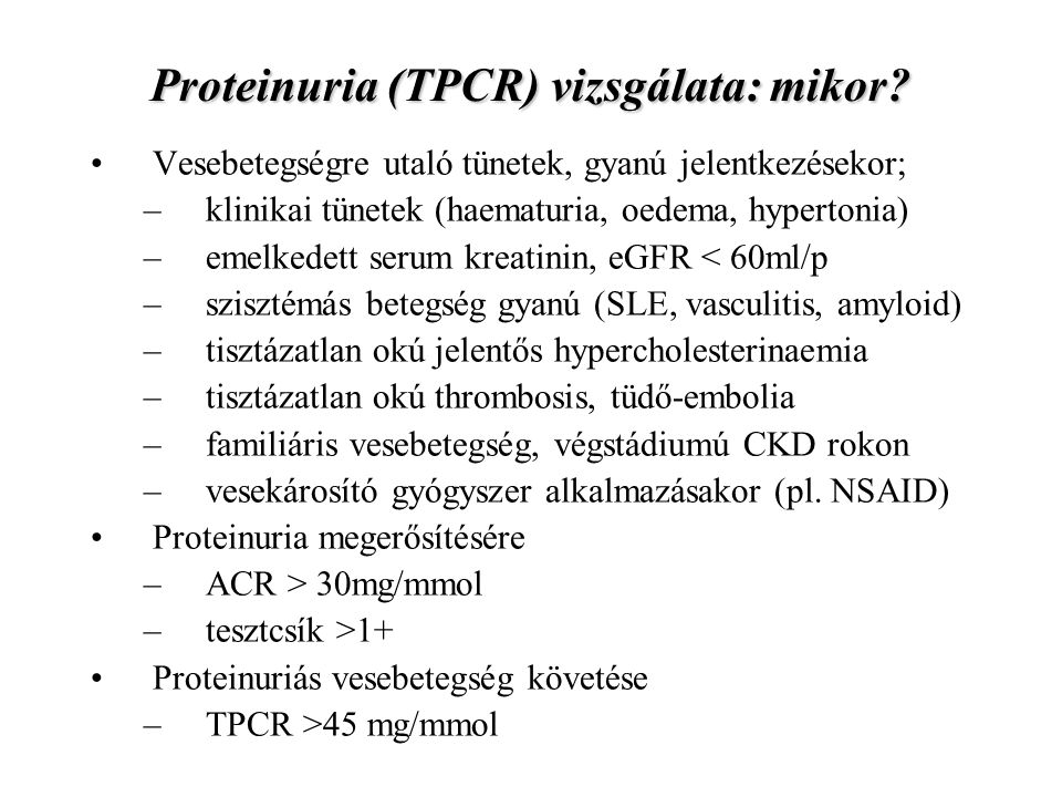 Proteinuria (TPCR) vizsgálata: mikor