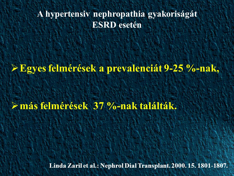 A hypertensiv nephropathia gyakoriságát ESRD esetén