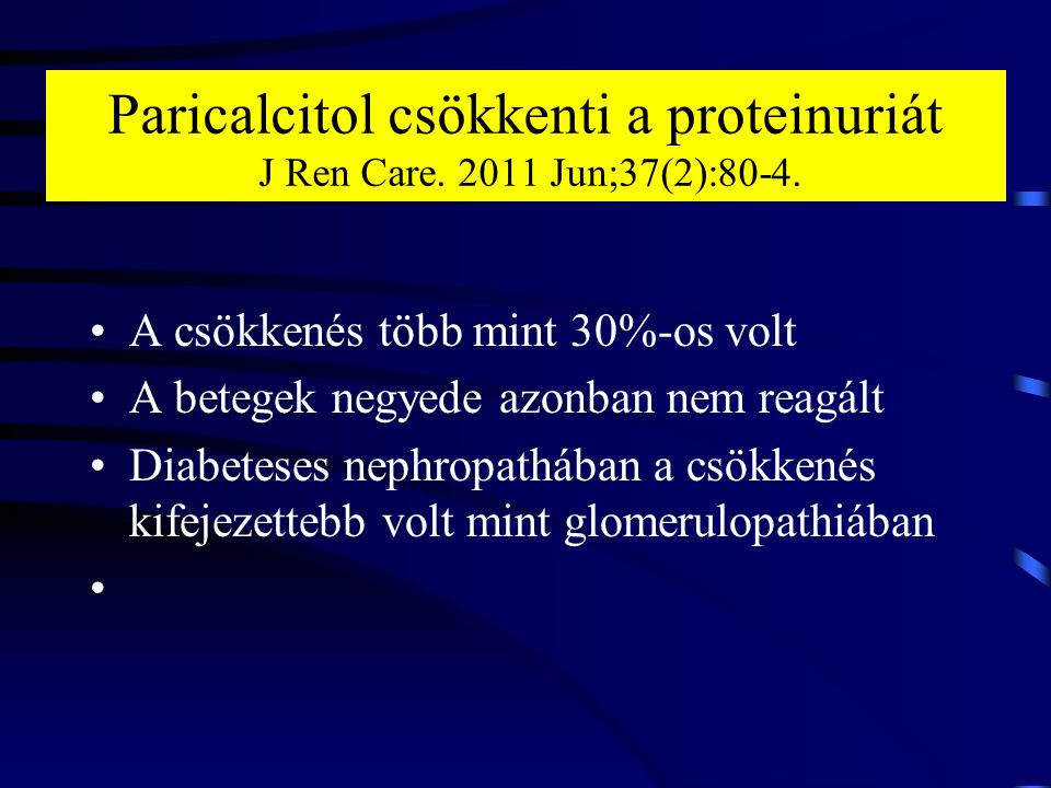 Paricalcitol csökkenti a proteinuriát J Ren Care Jun;37(2):80-4.
