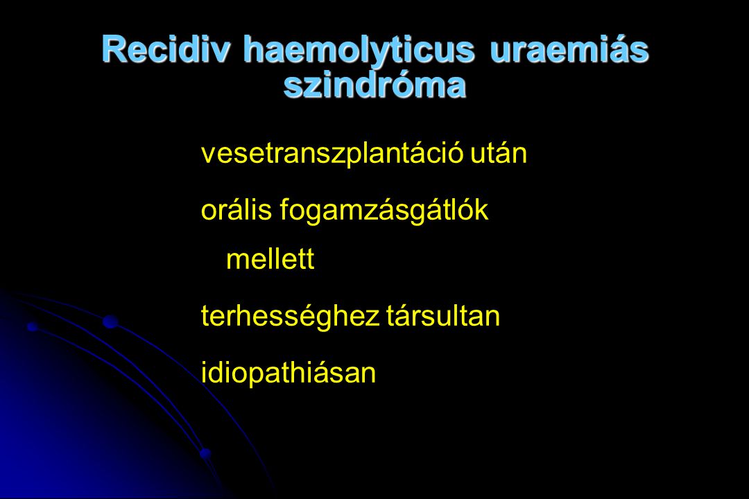 Recidiv haemolyticus uraemiás szindróma