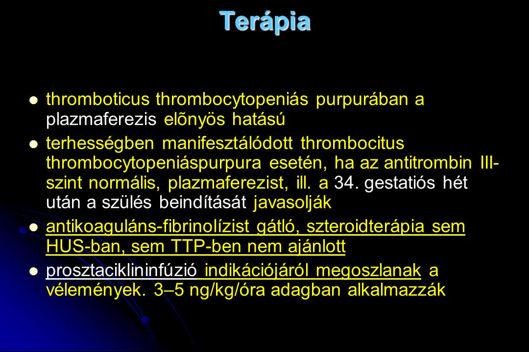 Terápia thromboticus thrombocytopeniás purpurában a plazmaferezis elõnyös hatású.