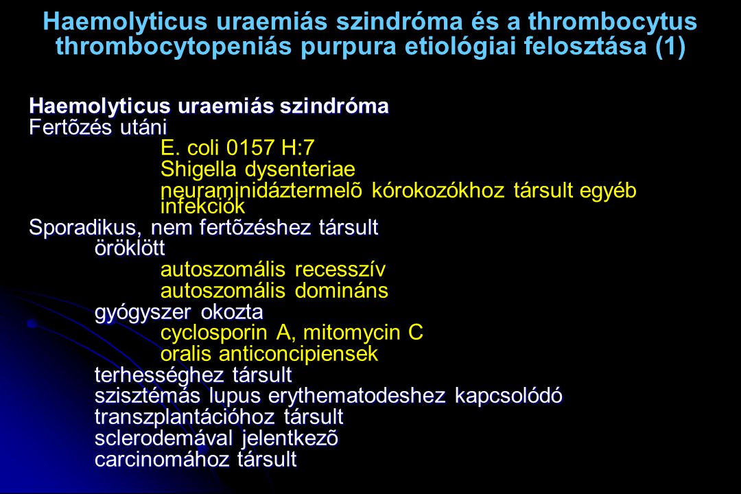 Haemolyticus uraemiás szindróma és a thrombocytus thrombocytopeniás purpura etiológiai felosztása (1)