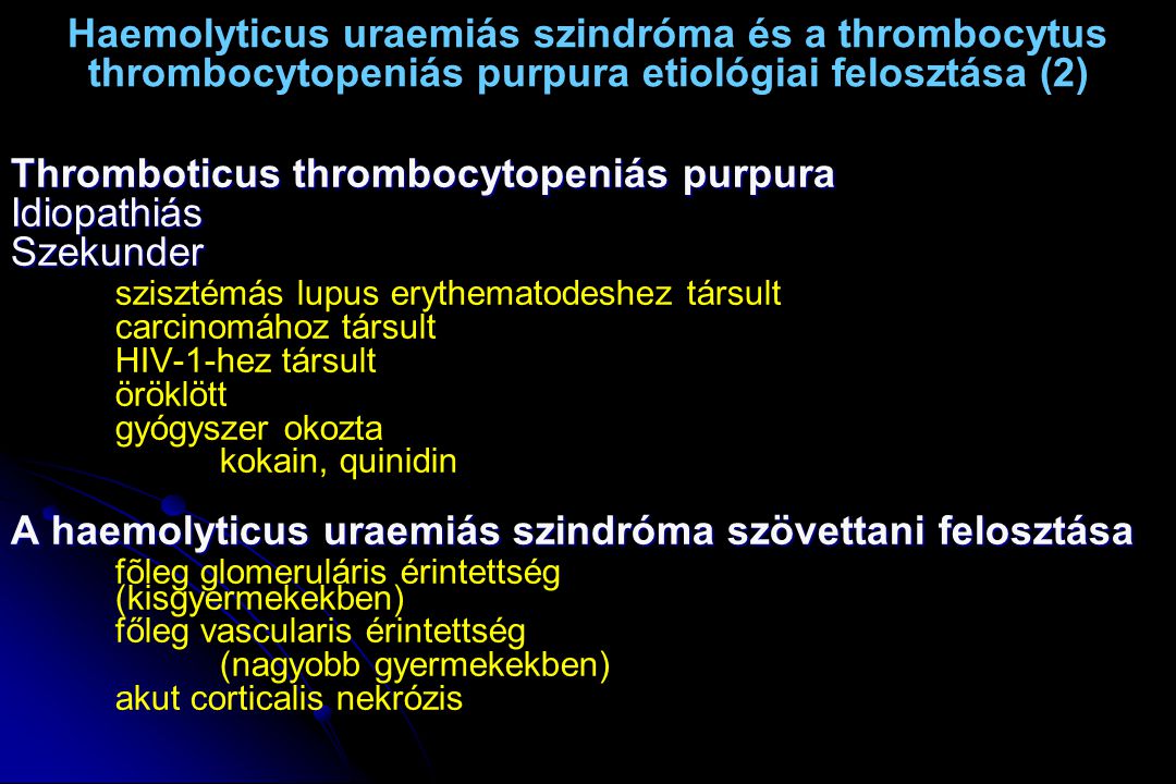 Thromboticus thrombocytopeniás purpura Idiopathiás Szekunder