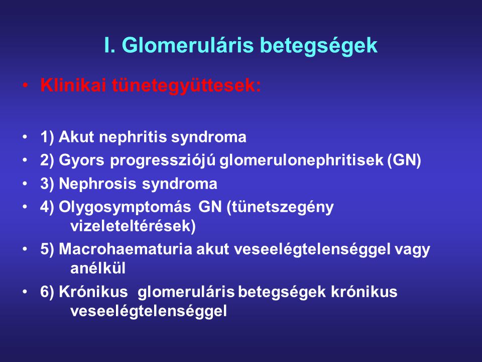 I. Glomeruláris betegségek