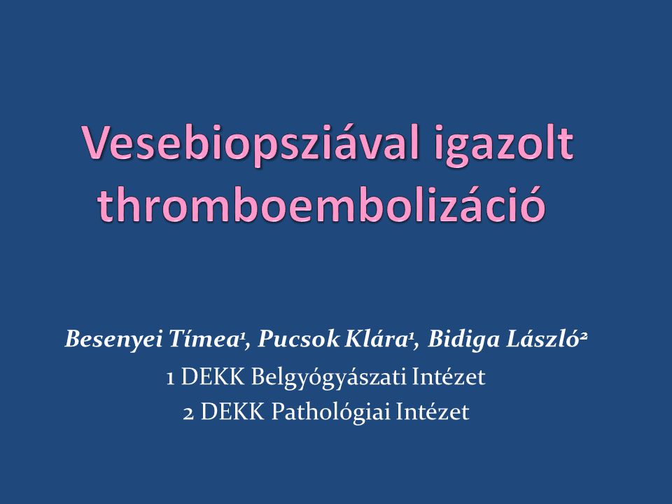 Vesebiopsziával igazolt thromboembolizáció