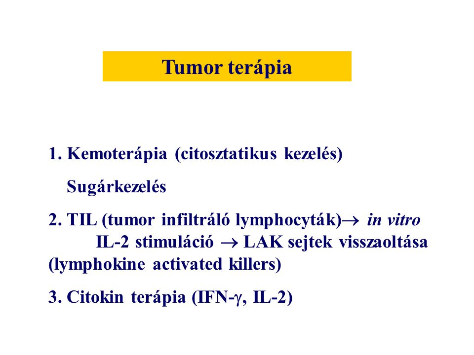 Tumor terápia 1. Kemoterápia (citosztatikus kezelés) Sugárkezelés