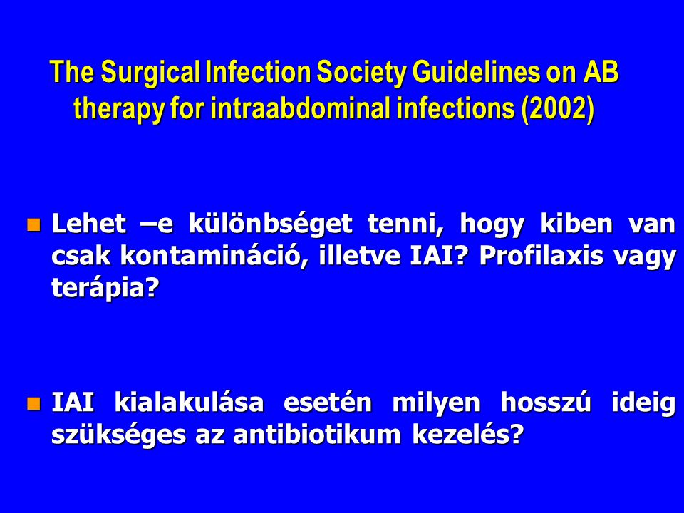 The Surgical Infection Society Guidelines on AB therapy for intraabdominal infections (2002)