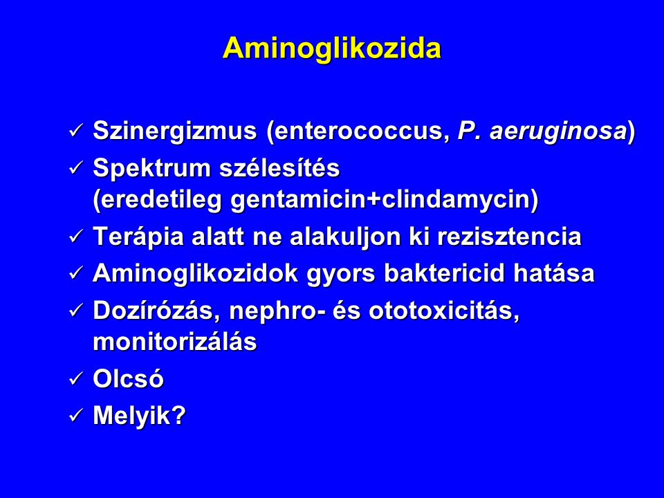 Aminoglikozida Szinergizmus (enterococcus, P. aeruginosa)