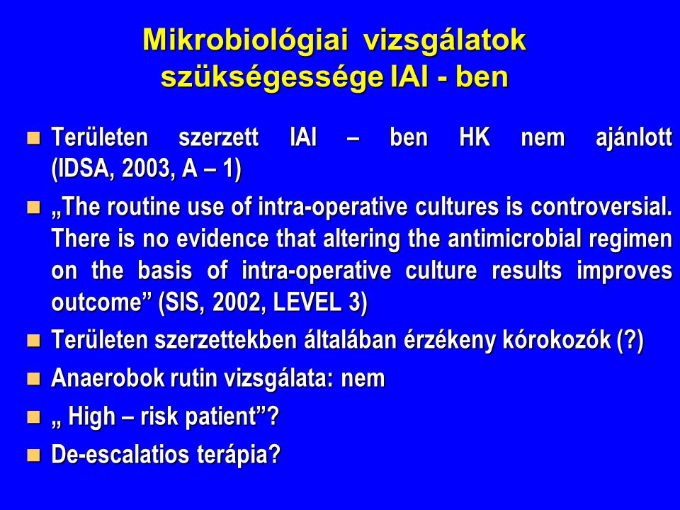 Mikrobiológiai vizsgálatok szükségessége IAI - ben