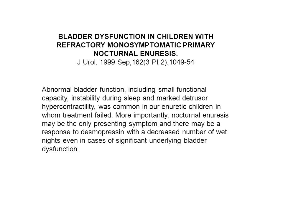 BLADDER DYSFUNCTION IN CHILDREN WITH REFRACTORY MONOSYMPTOMATIC PRIMARY NOCTURNAL ENURESIS.