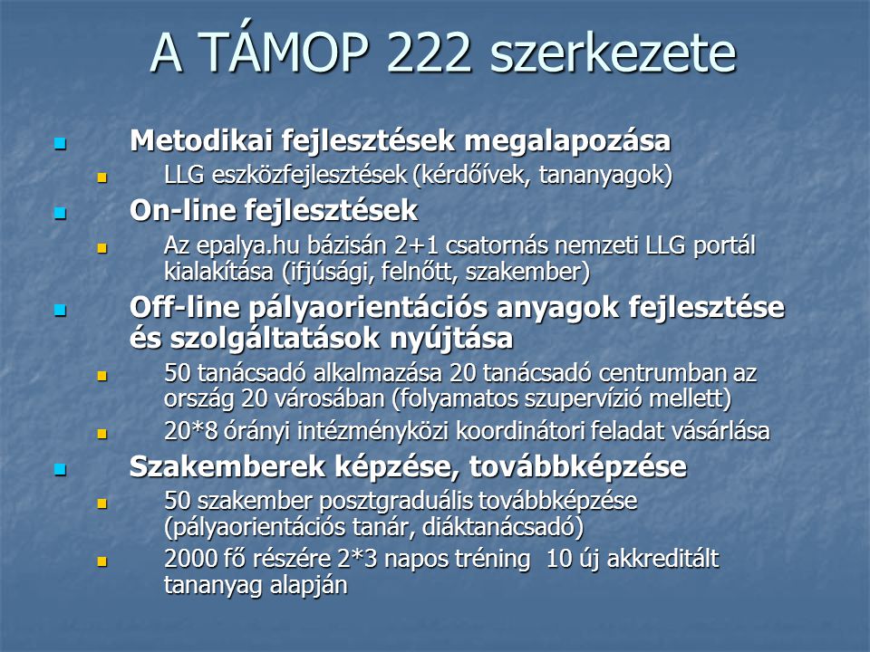 A TÁMOP 222 szerkezete Metodikai fejlesztések megalapozása