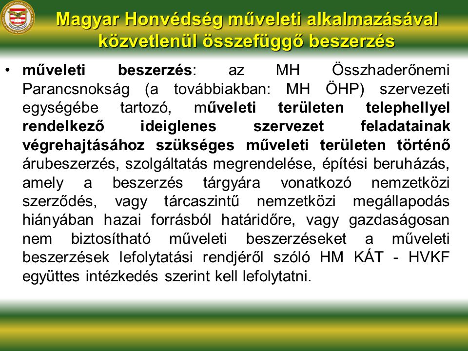 Magyar Honvédség műveleti alkalmazásával közvetlenül összefüggő beszerzés