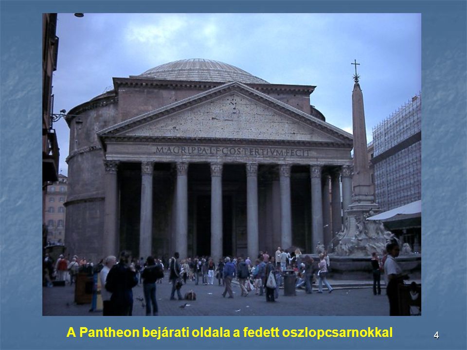 A Pantheon bejárati oldala a fedett oszlopcsarnokkal