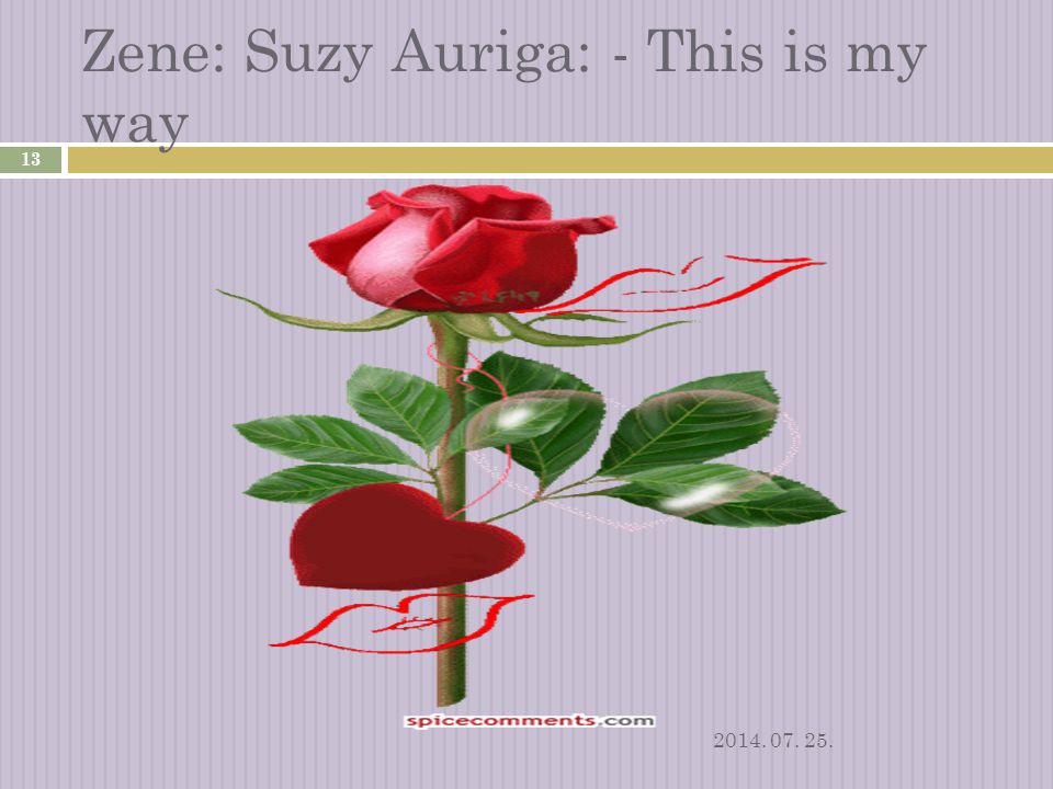 Zene: Suzy Auriga: - This is my way