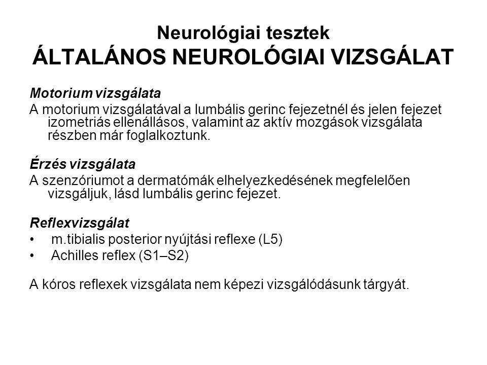 Neurológiai tesztek ÁLTALÁNOS NEUROLÓGIAI VIZSGÁLAT