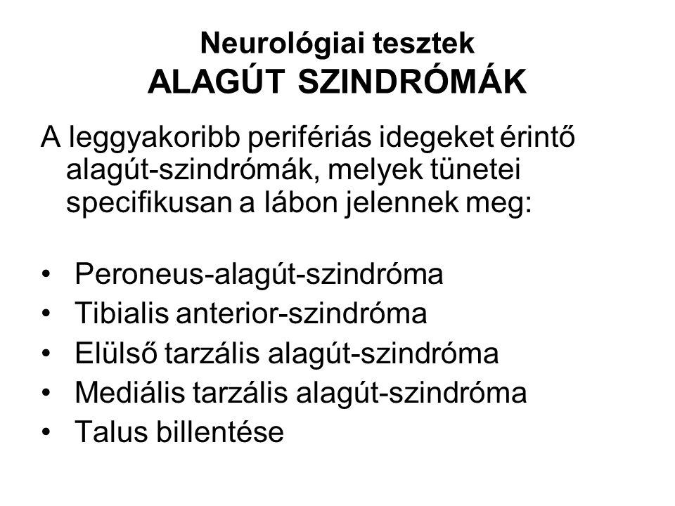 Neurológiai tesztek ALAGÚT SZINDRÓMÁK