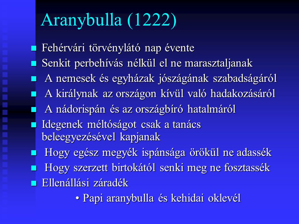 Aranybulla (1222) Fehérvári törvénylátó nap évente