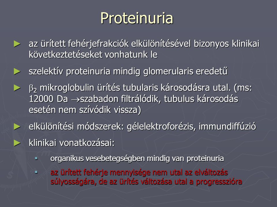 Proteinuria az ürített fehérjefrakciók elkülönítésével bizonyos klinikai következtetéseket vonhatunk le.
