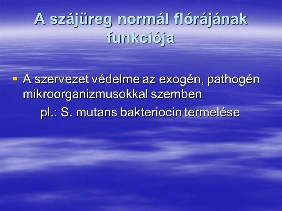 A szájüreg normál flórájának funkciója