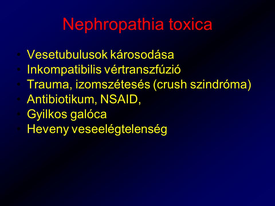 Nephropathia toxica Vesetubulusok károsodása