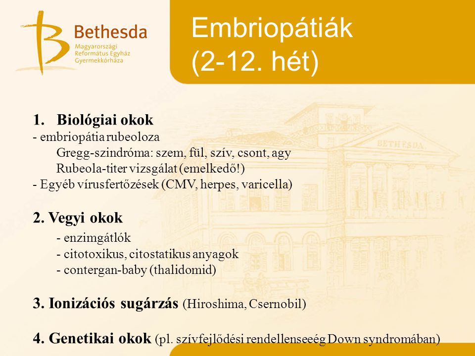 Embriopátiák (2-12. hét) Biológiai okok 2. Vegyi okok - enzimgátlók