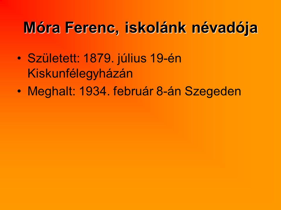 Móra Ferenc, iskolánk névadója