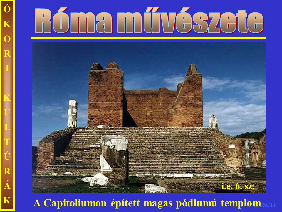 Róma művészete A Capitoliumon épített magas pódiumú templom