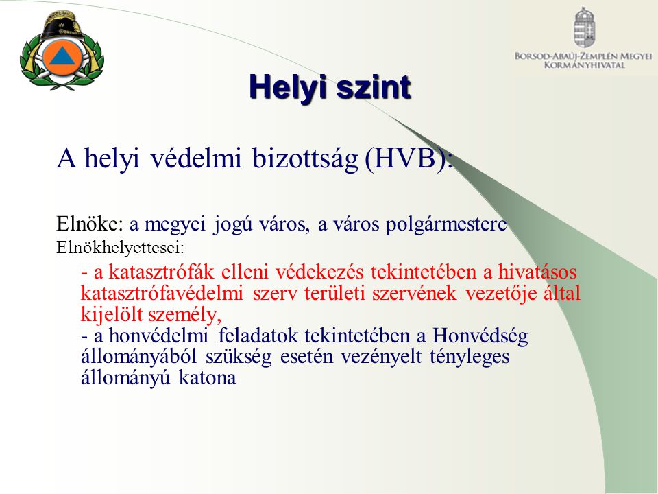 Helyi szint A helyi védelmi bizottság (HVB):