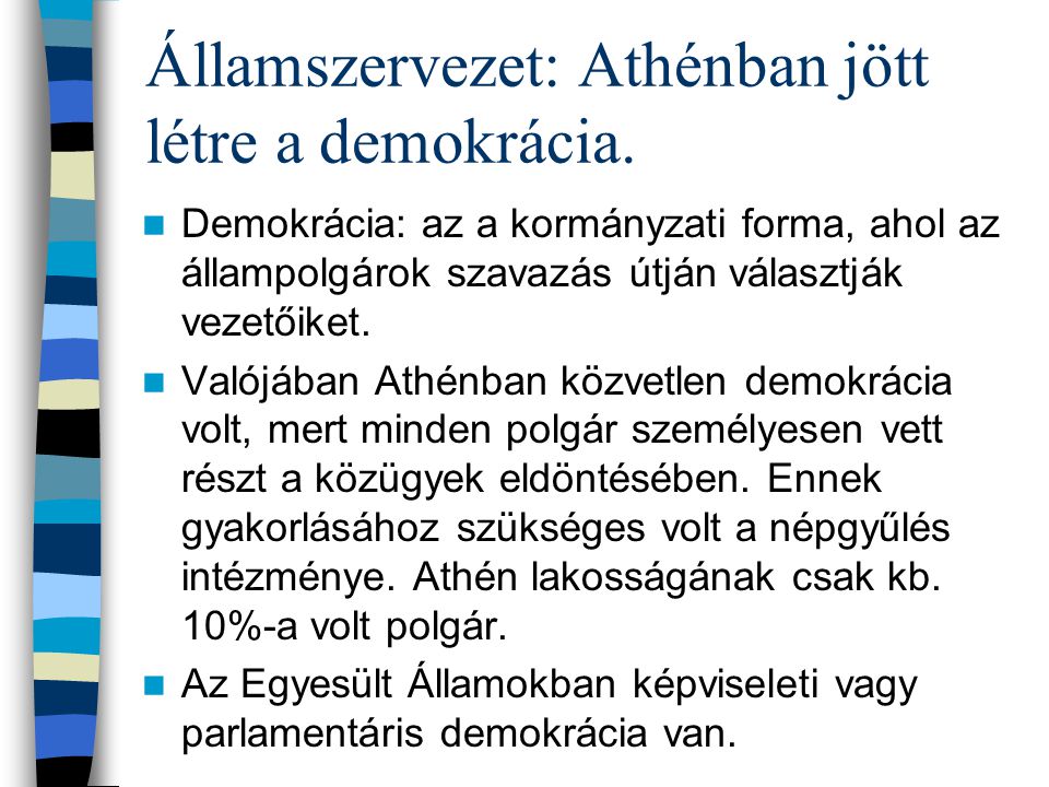 Államszervezet: Athénban jött létre a demokrácia.
