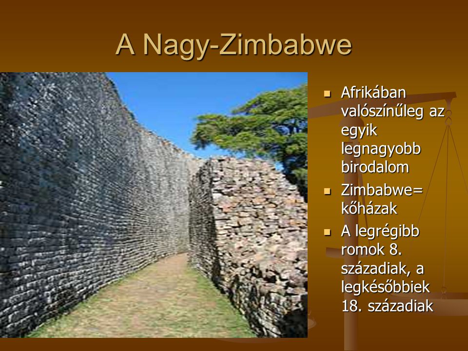 A Nagy-Zimbabwe Afrikában valószínűleg az egyik legnagyobb birodalom