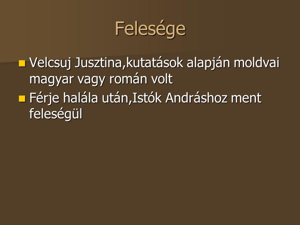 Felesége Velcsuj Jusztina,kutatások alapján moldvai magyar vagy román volt.
