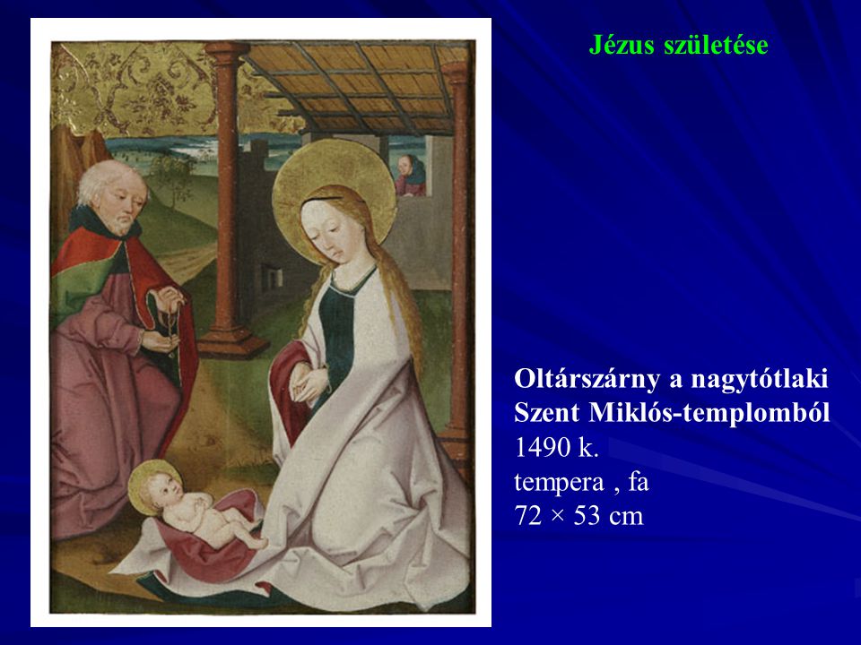 Jézus születése 1490 k. tempera , fa 72 × 53 cm