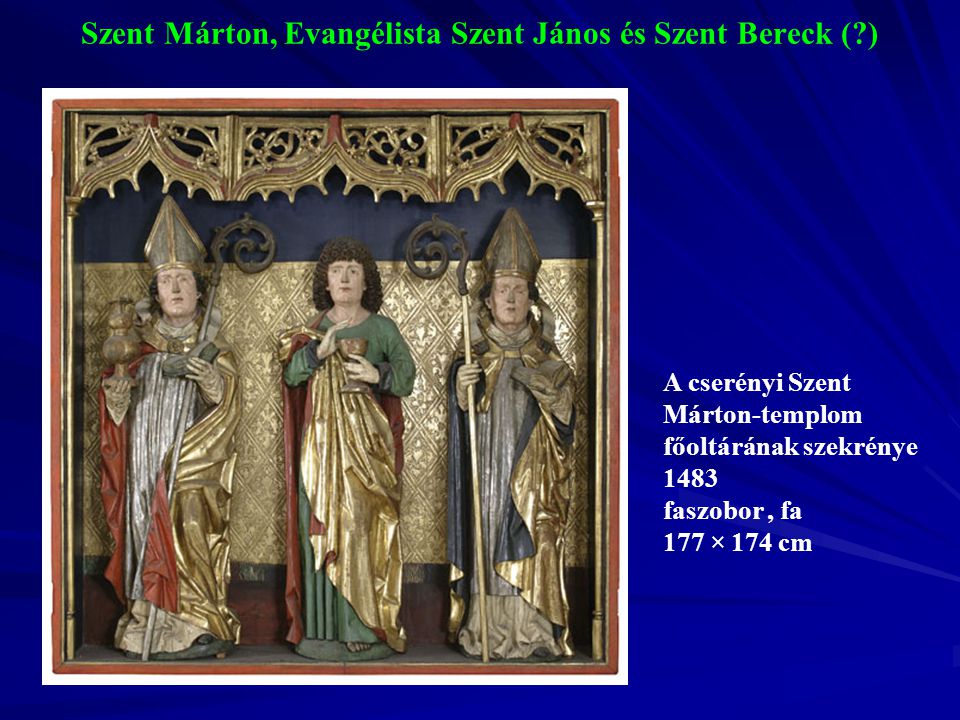 Szent Márton, Evangélista Szent János és Szent Bereck ( )