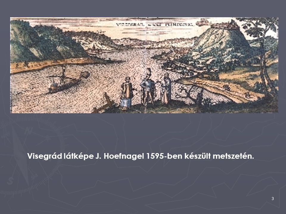 Visegrád látképe J. Hoefnagel 1595-ben készült metszetén.