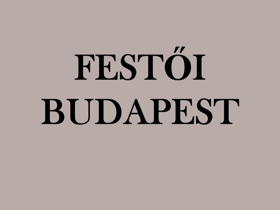 FESTŐI BUDAPEST