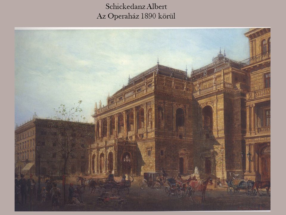Schickedanz Albert Az Operaház 1890 körül