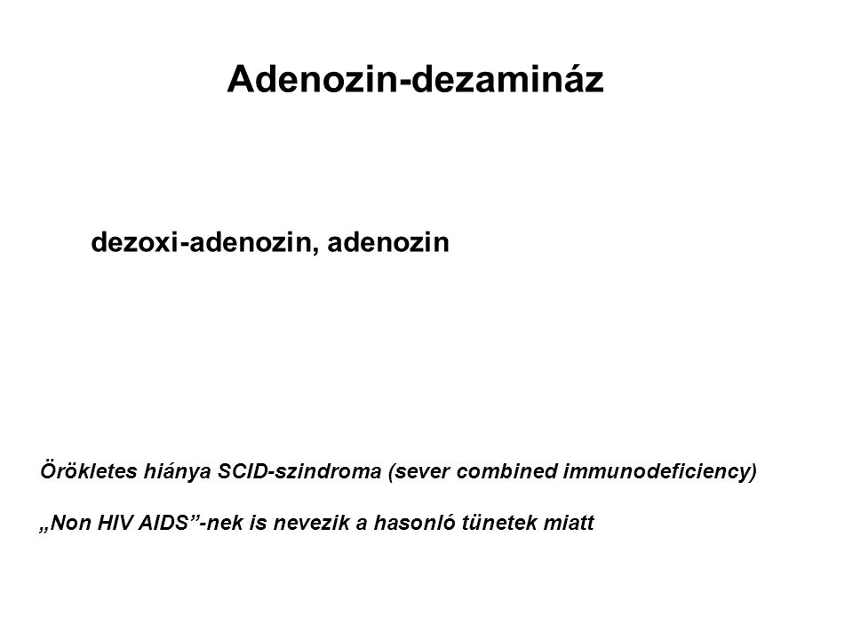 Adenozin-dezamináz dezoxi-adenozin, adenozin