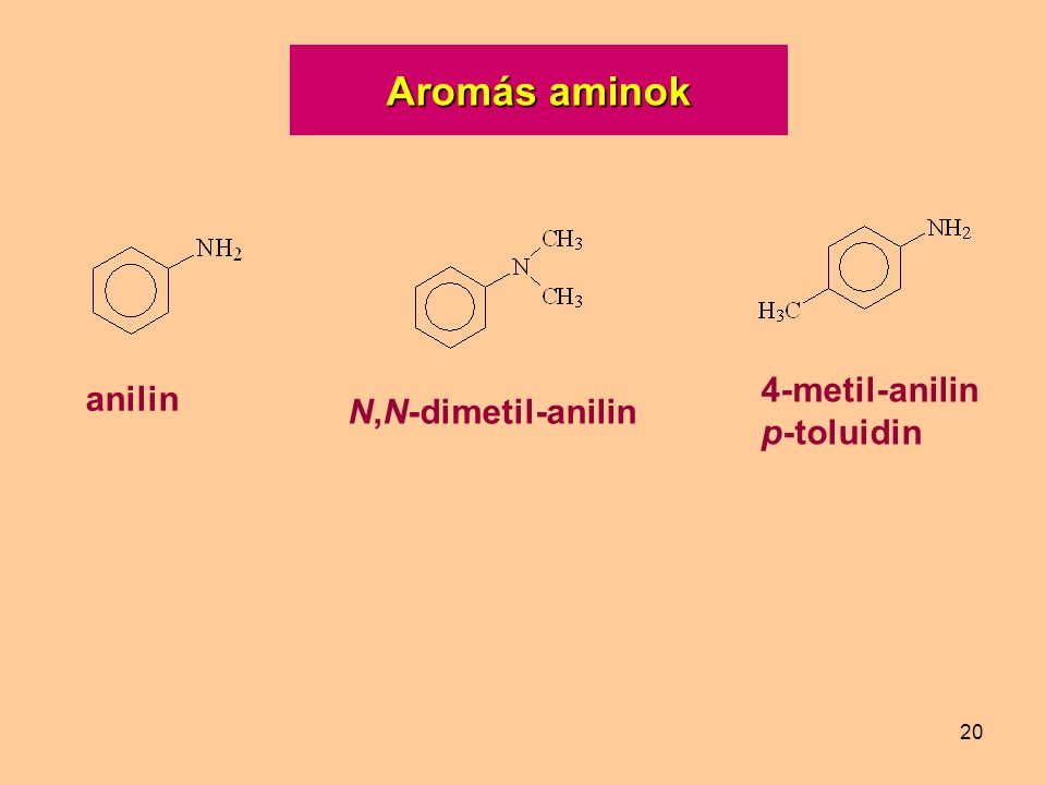 Aromás aminok 4-metil-anilin p-toluidin N,N-dimetil-anilin anilin