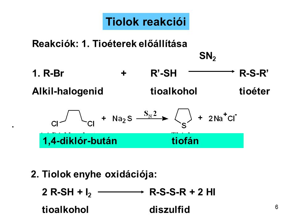 Tiolok reakciói . Reakciók: 1. Tioéterek előállítása SN2