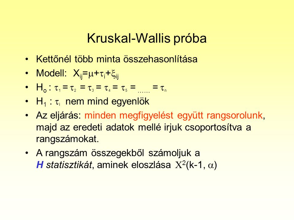 Kruskal-Wallis próba Kettőnél több minta összehasonlítása