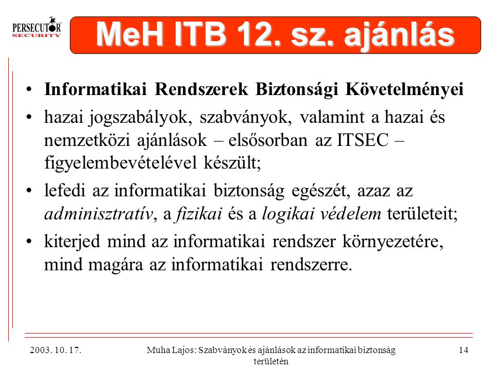 MeH ITB 12. sz. ajánlás Informatikai Rendszerek Biztonsági Követelményei.