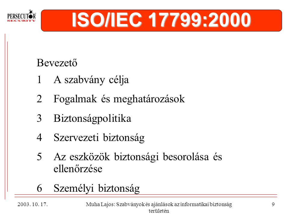 ISO/IEC 17799:2000 Bevezető 1 A szabvány célja