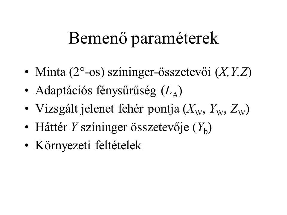 Bemenő paraméterek Minta (2°-os) színinger-összetevői (X,Y,Z)