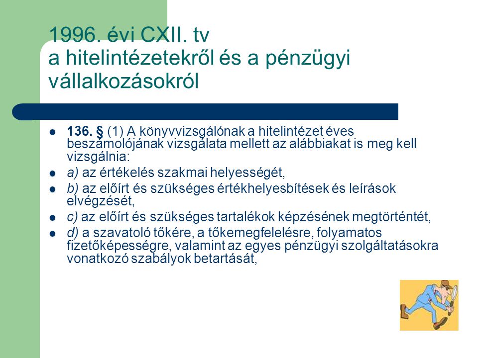 1996. évi CXII. tv a hitelintézetekről és a pénzügyi vállalkozásokról
