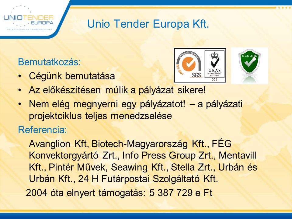 Unio Tender Europa Kft. Bemutatkozás: Cégünk bemutatása