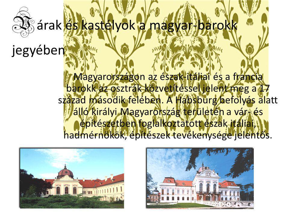 V árak és kastélyok a magyar-barokk jegyében