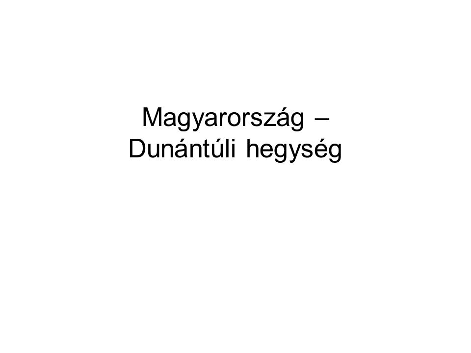 Magyarország – Dunántúli hegység