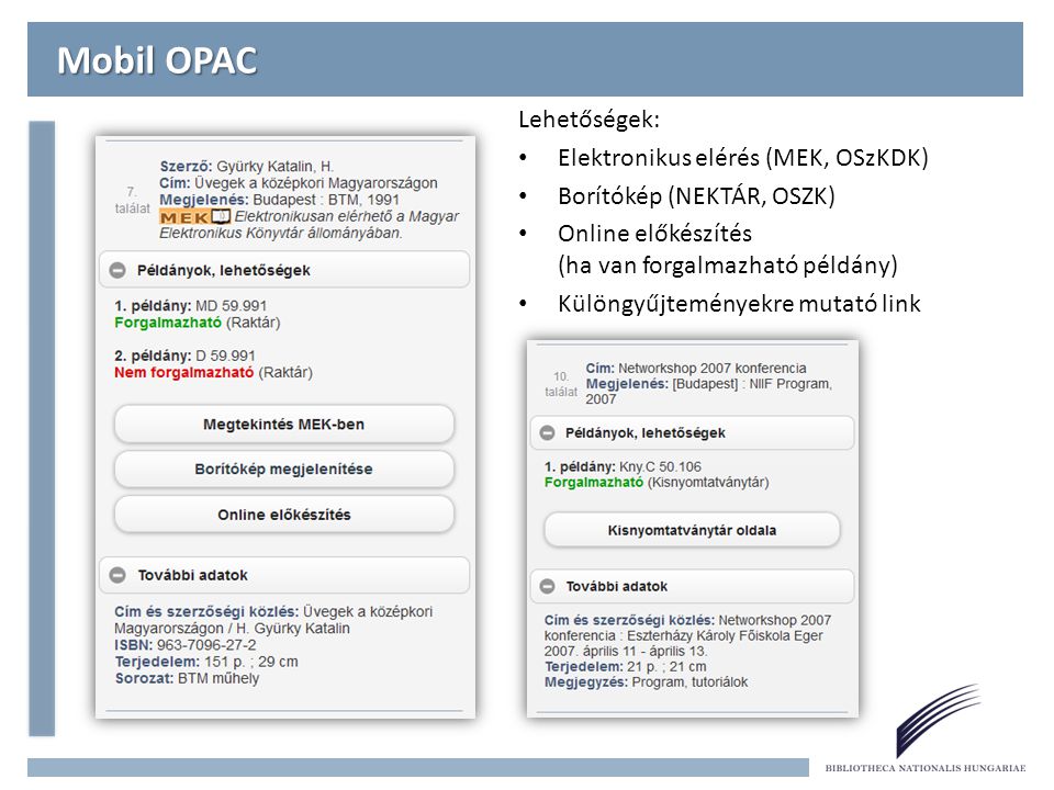 Mobil OPAC Lehetőségek: Elektronikus elérés (MEK, OSzKDK)